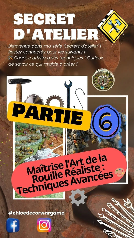 Secrets-d-Atelier-6-par-ChloeDecorWargame-l-art-de-la-rouille-réaliste-version-avancée ChloeDecorWargame
